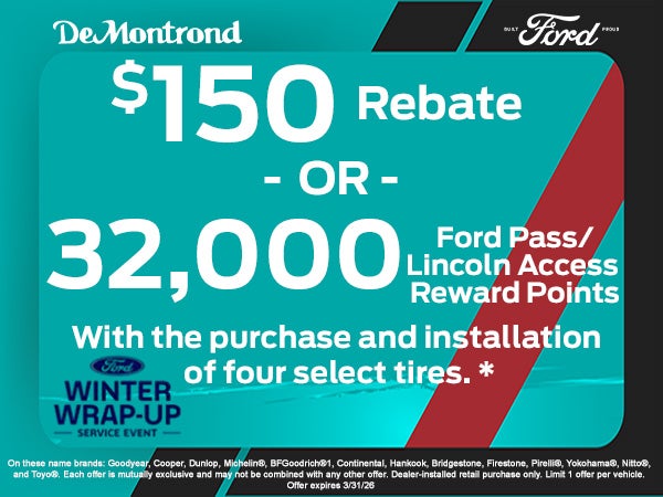 $150 Rebate OR 32,000 Ford Pass/Lincoln Access Reward Points